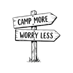 Whimsical Wooden Signpost Featuring Camping Encouragement and Relaxing Advice for Nature Lovers and Outdoor Enthusiasts Seeking Escape © Al Hasan