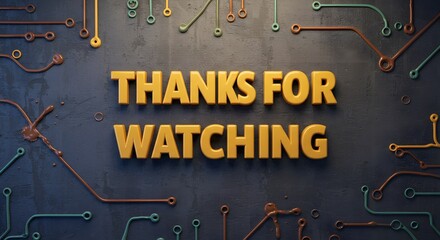 Thanks for Watching on Circuit Board Background