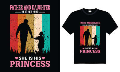 Obraz premium father and daughter he is her hero she is his princess – heartwarming vintage typography t-shirt design with family love quote and vector graphic for dad and daughter gift