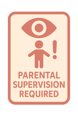 Parental supervision required sign, alerting the need for careful child monitoring. Modern flat vector sticker label with icon and badge style, transparent background