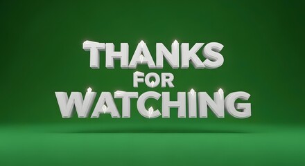 Thanks for Watching Message on Green Background