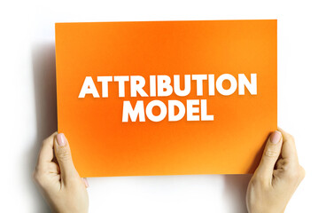 Attribution Model - helps advertisers determine which channels provide the most benefit to their...