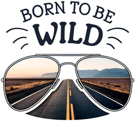 Born To Be Wild Aviator Sunglasses Retro 70s. Shirt Print, Sticker.