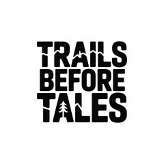 Trails Before Tails SVG - Fun Hiking and Adventure Quote for Outdoor Lovers and Dog Owners