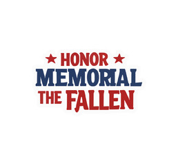 Honor Memorial The fallen typography vector lettering font text quote