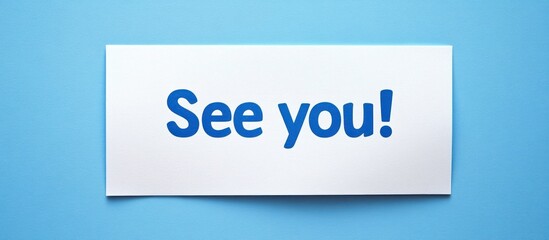 Blue 'See you!' note on blue background; farewell