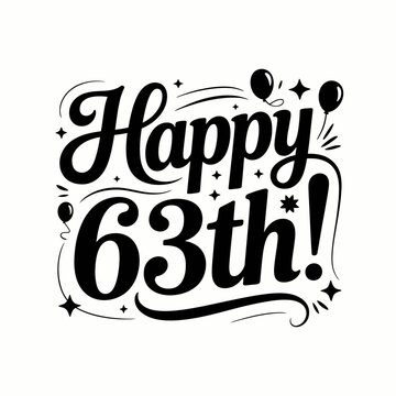 A bold, celebratory message reads Happy 63th! accompanied by decorative stars and a balloon.