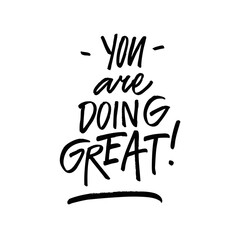 Fototapeta premium You are truly doing great Keep pushing forward with unwavering determination and bravery