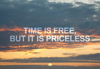 Time Is Free, But It Is Priceless - motivational phrase is shown using the text