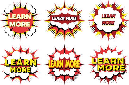 Six Colorful Comic Book Style "Learn More" Speech Bubbles, Pop Art...