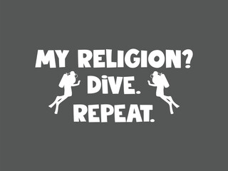 Scuba diving shirt dive repeat it’s my religion ocean addict tee