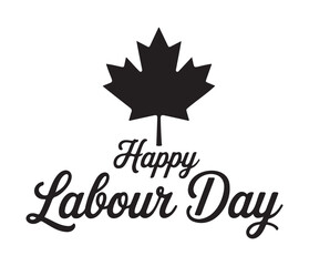 Happy Labour Day with Maple Leaf  Canadian Holiday Monochrome Greeting Vector
