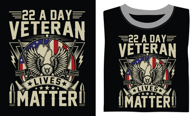 22 A Day Veteran Lives Matter - Veteran T-shirt Design, Ideal for Veterans Day, Memorial Day, and Military Appreciation Gifts
