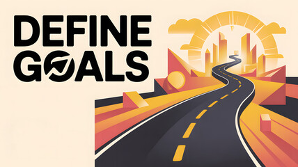 Winding road to city skyline with sunrise and "DEFINE GOALS" text
