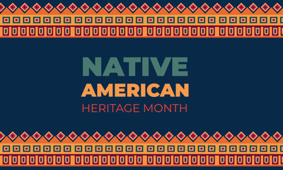 Native American Heritage Month in November. American Indian culture