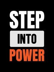 Fototapeta premium Empowering Motivational Poster Step Into Power Modern Typography