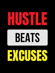 Fototapeta premium Motivational Quote Poster Hustle Beats Excuses Bold Typography Design