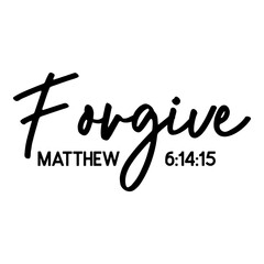 Forgive Matthew 6 14 15