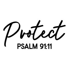 Protect Psalm 91 11