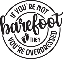 Fototapeta premium if you're harefoot then you're overdressed