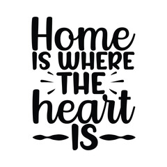 Home Is Where The Heart Is SVG Family Quote Romantic Home Wall Design