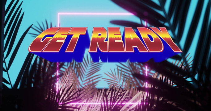 Floating bold gradient GET READY letters hovering inside neon pink frame, with palm fronds - Powered by Adobe