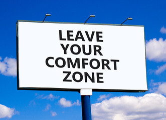 Leave your comfort zone symbol. Concept words Leave your comfort zone on beautiful big billboard....