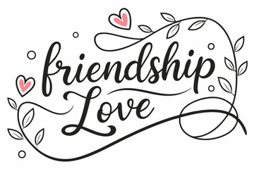 Elegant script lettering celebrating friendship and love with a warm color palette
