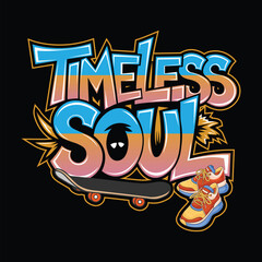 Timeless Soul graphic design featuring a skateboard and sneakers perfect for streetwear and youth culture apparel