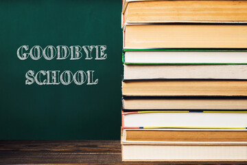 Stack of books with the word Goodbye School