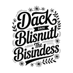 Obraz premium Dack Blisnutl The Bisindess - A Unique Typographic Design