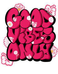 "good vibes only" vector, vector for screen printing clothes and others