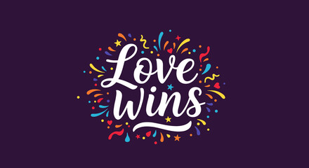 LOVE WINS - Colorful Celebration of Love and Unity for All Occasions