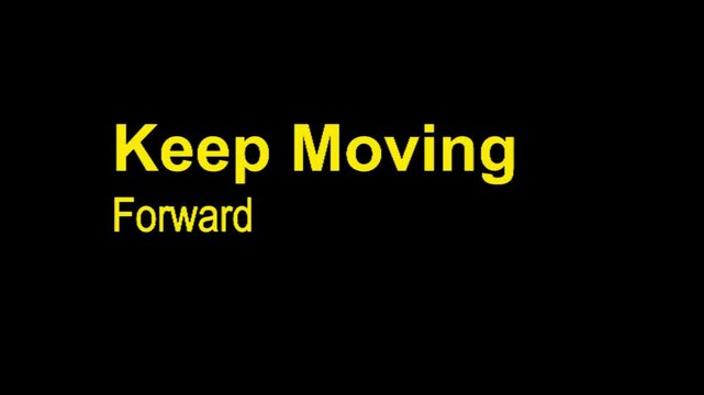Yellow text on black background reads keep moving forward in a simple presentation style