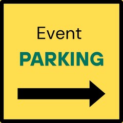 Event parking Sign board background. Yellow event parking Sign board with text and arrow sign. 