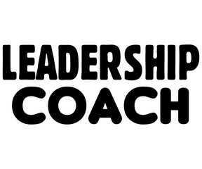 Leadership Coach Svg,Coach Svg,Water Bottles Svg,Basketball Gift Svg,Baseball Svg,Volleyball Svg,Season Gift Svg,Coach Gift from team Svg,Soccer Coach Svg,Cut File,Saying,T-shirt