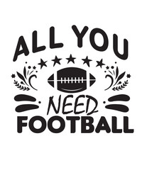 all you need football typography Design Print Ready file download