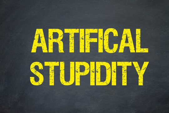artifical stupidity