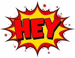 "HEY" Comic Book Pop Art Explosion on White Background: Attention Grabber