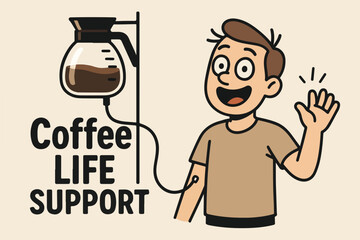Cartoon man smiling and waving next to a coffee pot connected like life support, humorous concept