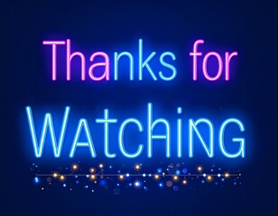 Thanks for Watching Blue Neon Sign