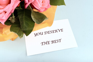 The concept phrase is YOU DESERVE THE BEST. The concept of good mood. Self care and happiness...