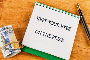 Perfect for themes of determination and success. Inspirational quote KEEP YOUR EYES ON THE PRIZE