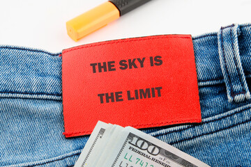 Business, Motivational and inspirational quote THE SKY IS THE LIMIT.
