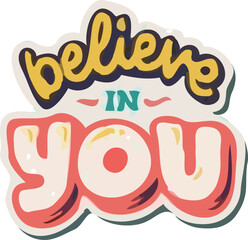 Sticker of Believe in you