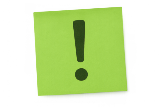 Green sticky note displaying oversized exclamation mark, signaling urgent warning or critical information against transparent backdrop