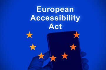 Europe flag with European Accessibility act concept, new regulation on 2025.