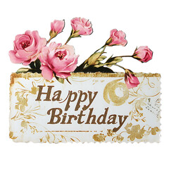 Elegant "Happy Birthday" text on a vintage ticket with subtle floral and gold elements.