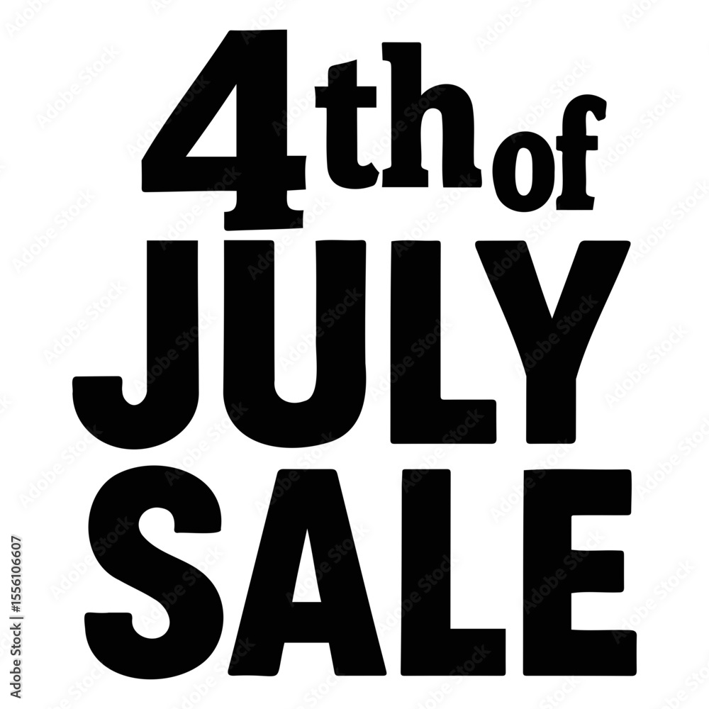 Poster black text displaying the words fourth of july sale in bold font on a white background design on tra