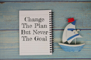 Change The Plan But Never The Goal Motivational And Inspirational Quotes